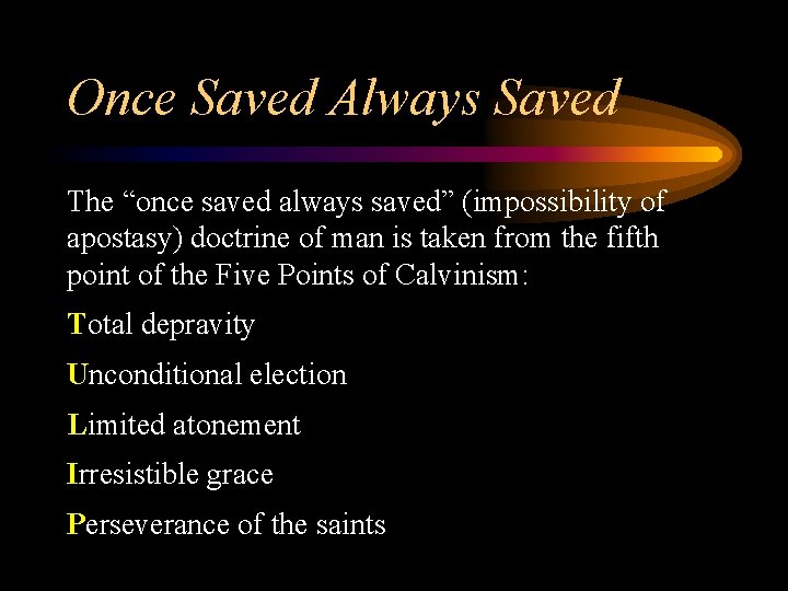 Once Saved Always Saved The “once saved always saved” (impossibility of apostasy) doctrine of