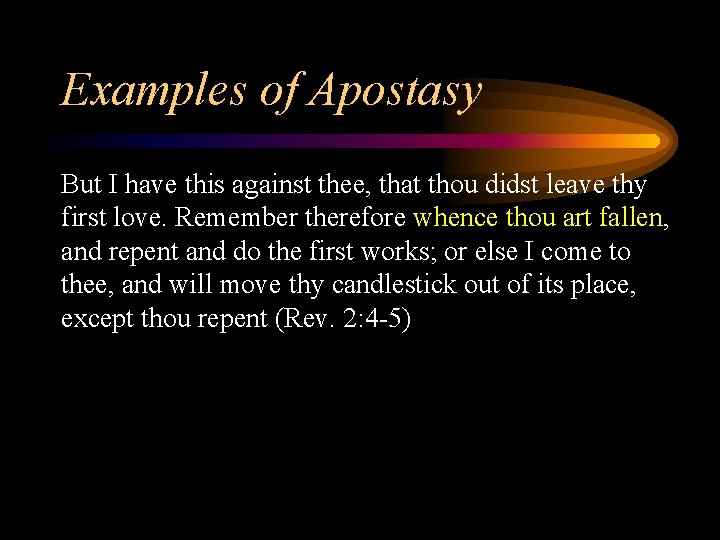 Examples of Apostasy But I have this against thee, that thou didst leave thy