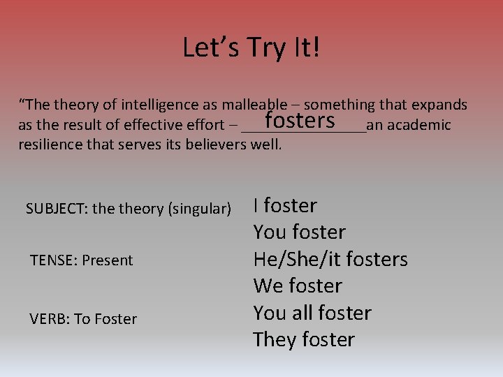 Let’s Try It! “The theory of intelligence as malleable – something that expands fosters