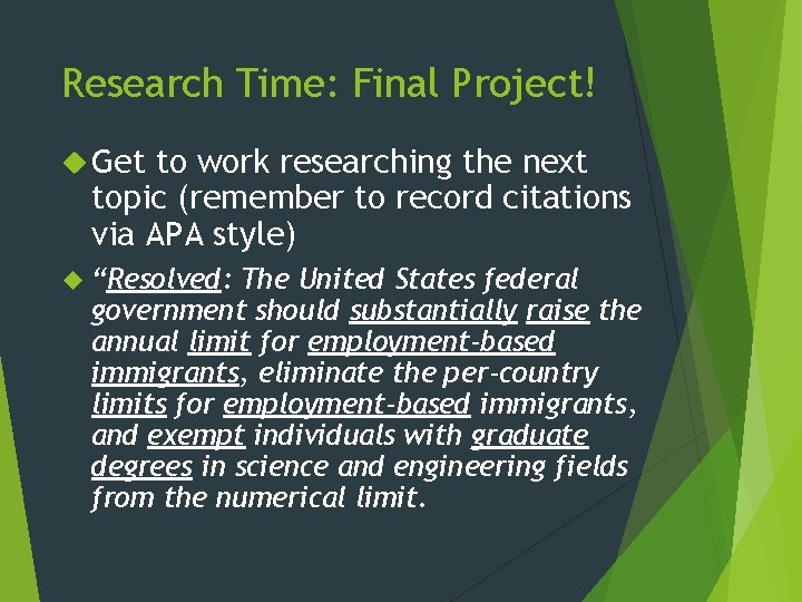 Research Time: Final Project! Get to work researching the next topic (remember to record