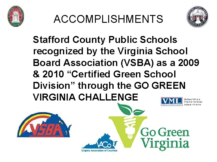 ACCOMPLISHMENTS Stafford County Public Schools recognized by the Virginia School Board Association (VSBA) as