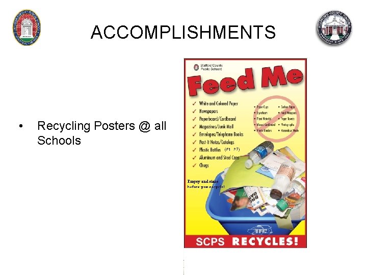 ACCOMPLISHMENTS • Recycling Posters @ all Schools 
