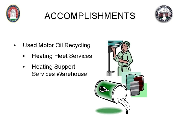 ACCOMPLISHMENTS • Used Motor Oil Recycling • Heating Fleet Services • Heating Support Services