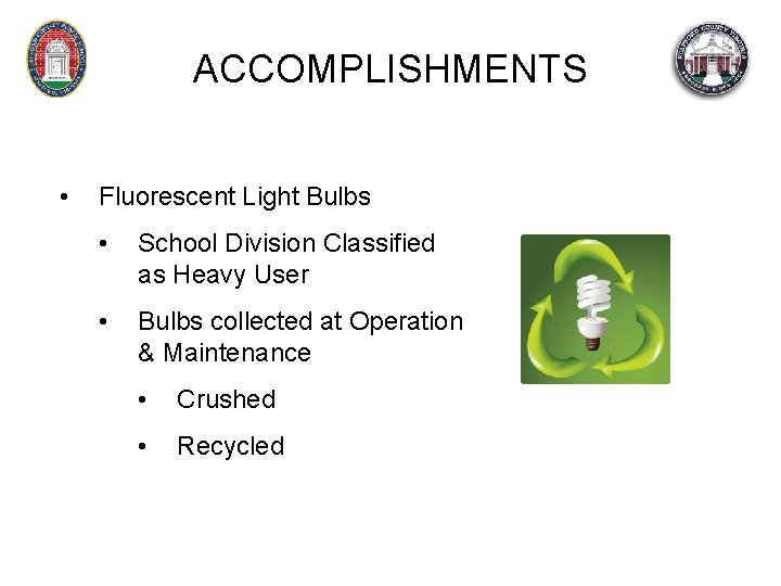 ACCOMPLISHMENTS • Fluorescent Light Bulbs • School Division Classified as Heavy User • Bulbs