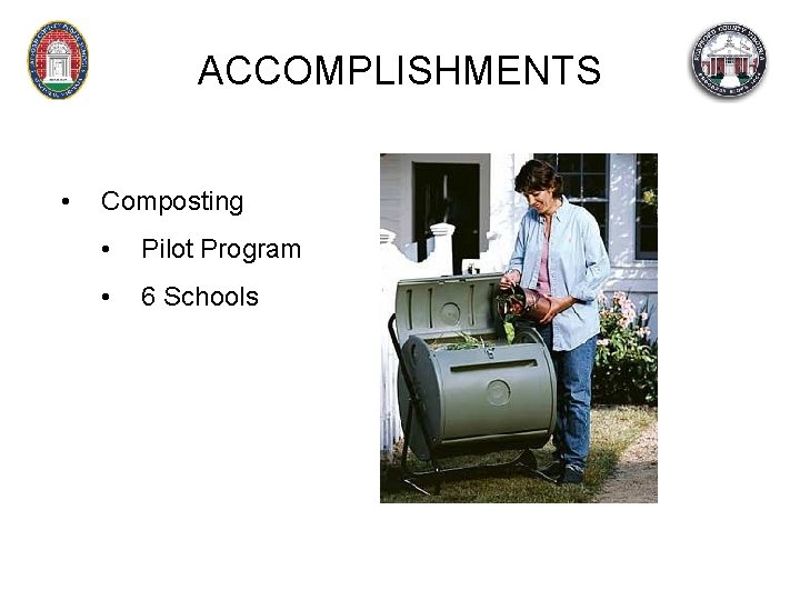ACCOMPLISHMENTS • Composting • Pilot Program • 6 Schools 