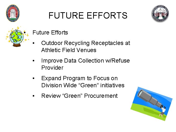 FUTURE EFFORTS • Future Efforts • Outdoor Recycling Receptacles at Athletic Field Venues •