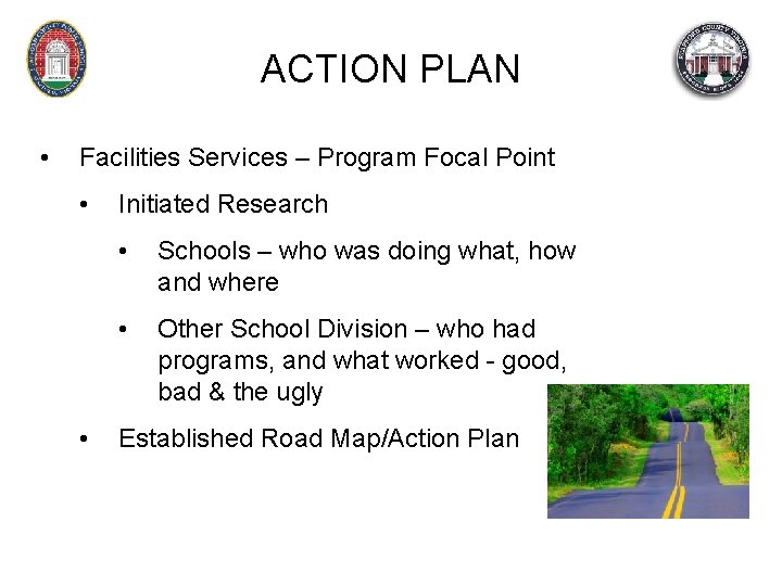 ACTION PLAN • Facilities Services – Program Focal Point • • Initiated Research •