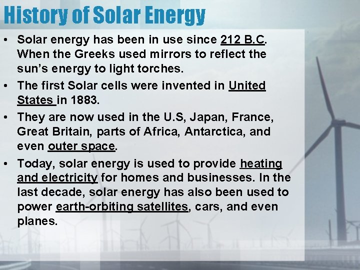 History of Solar Energy • Solar energy has been in use since 212 B.