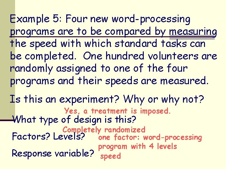 Example 5: Four new word-processing programs are to be compared by measuring the speed
