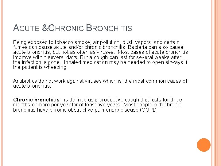 ACUTE & CHRONIC BRONCHITIS Being exposed to tobacco smoke, air pollution, dust, vapors, and