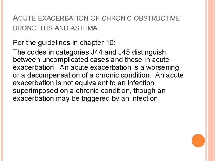 ACUTE EXACERBATION OF CHRONIC OBSTRUCTIVE BRONCHITIS AND ASTHMA Per the guidelines in chapter 10: