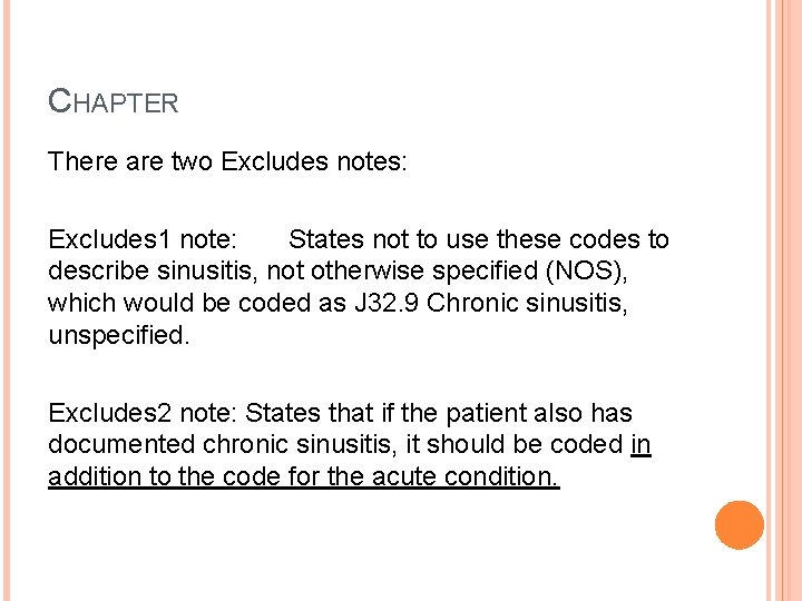 CHAPTER There are two Excludes notes: Excludes 1 note: States not to use these