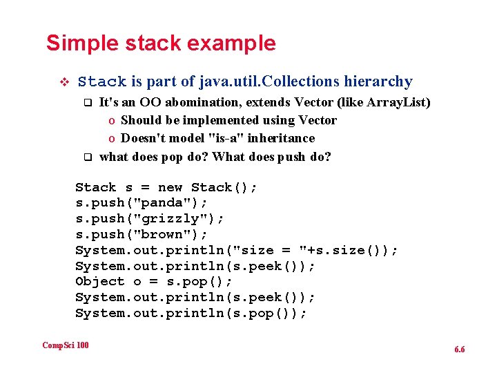 Simple stack example v Stack is part of java. util. Collections hierarchy q q