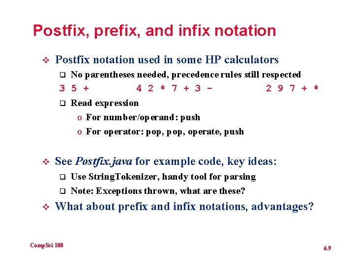 Postfix, prefix, and infix notation v Postfix notation used in some HP calculators No