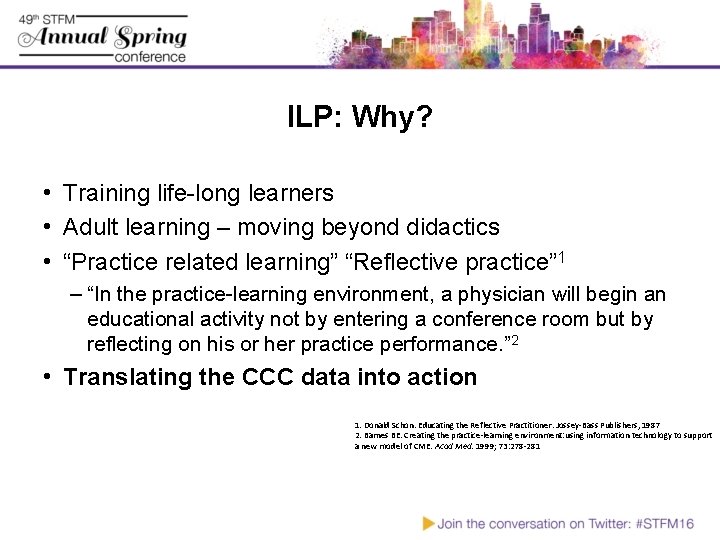 ILP: Why? • Training life-long learners • Adult learning – moving beyond didactics •