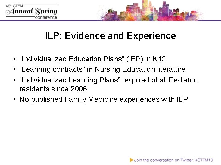 ILP: Evidence and Experience • “Individualized Education Plans” (IEP) in K 12 • “Learning
