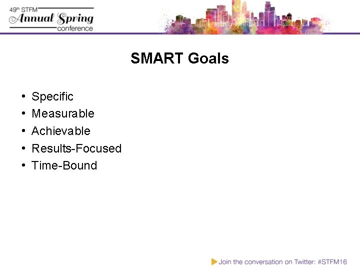 SMART Goals • • • Specific Measurable Achievable Results-Focused Time-Bound 