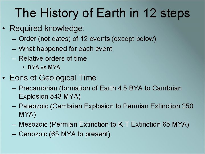 The History of Earth in 12 steps • Required knowledge: – Order (not dates)