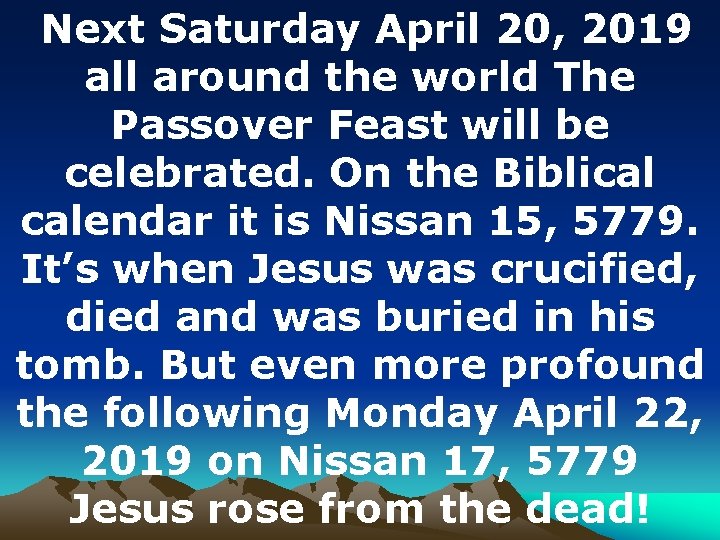 Next Saturday April 20, 2019 all around the world The Passover Feast will be