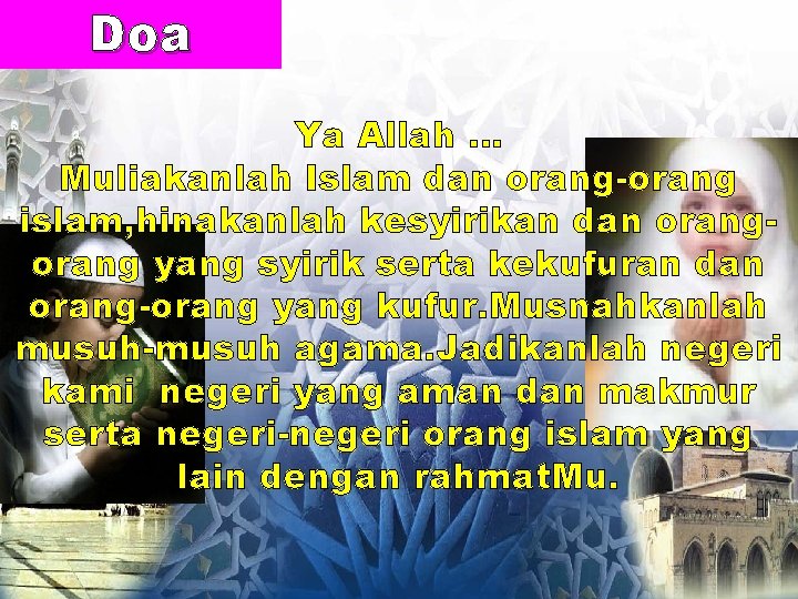 Doa Ya Allah … Muliakanlah Islam dan orang-orang islam, hinakanlah kesyirikan dan orang yang