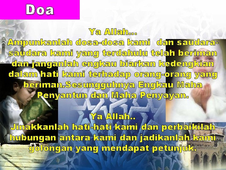 Doa Ya Allah… Ampunkanlah dosa-dosa kami dan saudara kami yang terdahulu telah beriman dan