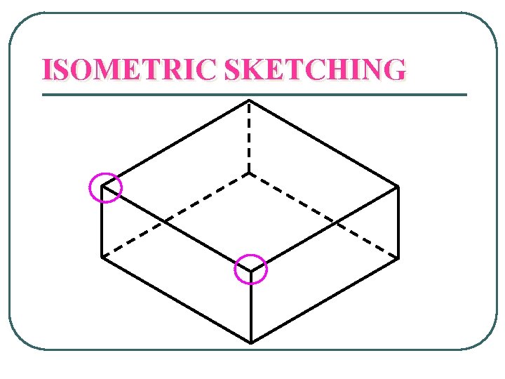 ISOMETRIC SKETCHING 