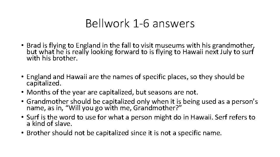 Bellwork 1 -6 answers • Brad is flying to England in the fall to