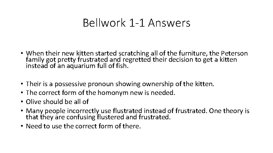 Bellwork 1 -1 Answers • When their new kitten started scratching all of the