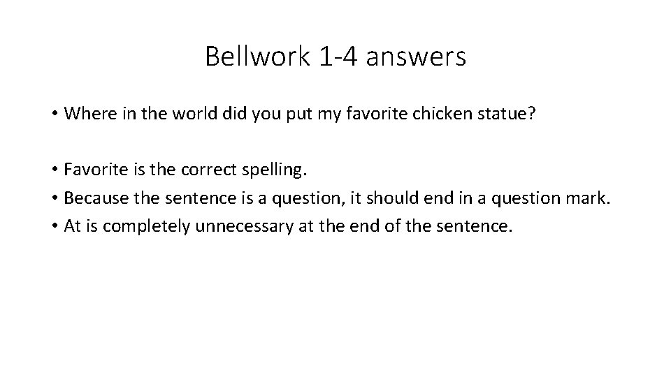 Bellwork 1 -4 answers • Where in the world did you put my favorite