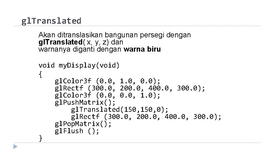 gl. Translated Akan ditranslasikan bangunan persegi dengan gl. Translated( x, y, z) dan warnanya