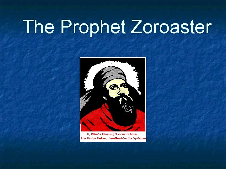 The Prophet Zoroaster 