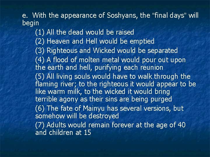 e. With the appearance of Soshyans, the “final days” will begin (1) All the