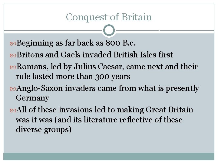 Conquest of Britain Beginning as far back as 800 B. c. Britons and Gaels