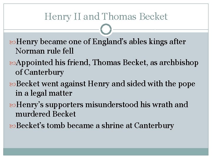 Henry II and Thomas Becket Henry became one of England’s ables kings after Norman