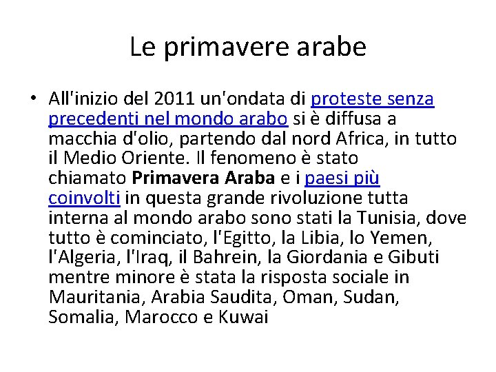 Le primavere arabe • All'inizio del 2011 un'ondata di proteste senza precedenti nel mondo