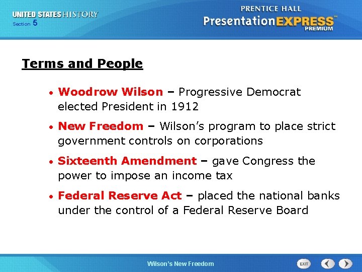 525 Section Chapter Section 1 Terms and People • Woodrow Wilson – Progressive Democrat