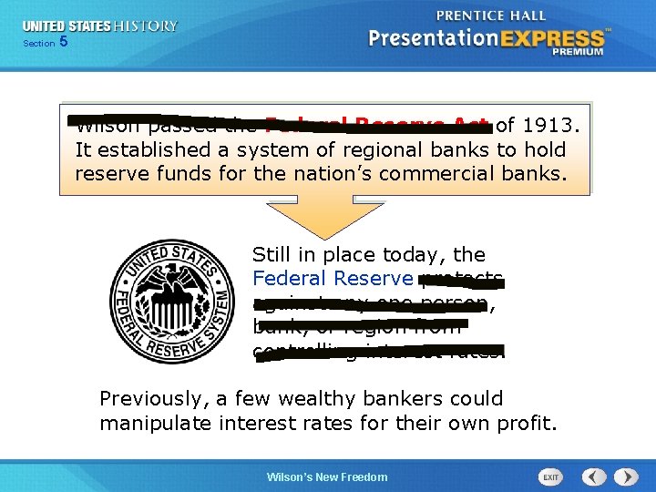 525 Section Chapter Section 1 Wilson passed the Federal Reserve Act of 1913. It