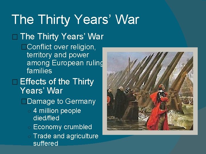 The Thirty Years’ War �Conflict over religion, territory and power among European ruling families The Thirty Years’ War �Conflict over religion, territory and power among European ruling families