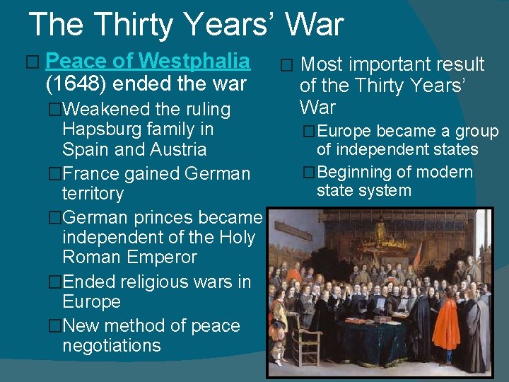 The Thirty Years’ War � Peace of Westphalia (1648) ended the war �Weakened the The Thirty Years’ War � Peace of Westphalia (1648) ended the war �Weakened the
