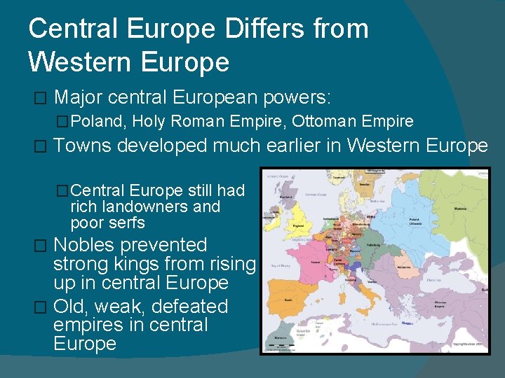 Central Europe Differs from Western Europe � Major central European powers: �Poland, Holy Roman Central Europe Differs from Western Europe � Major central European powers: �Poland, Holy Roman