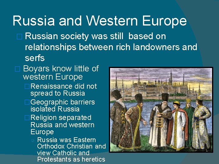 Russia and Western Europe � Russian society was still based on relationships between rich Russia and Western Europe � Russian society was still based on relationships between rich