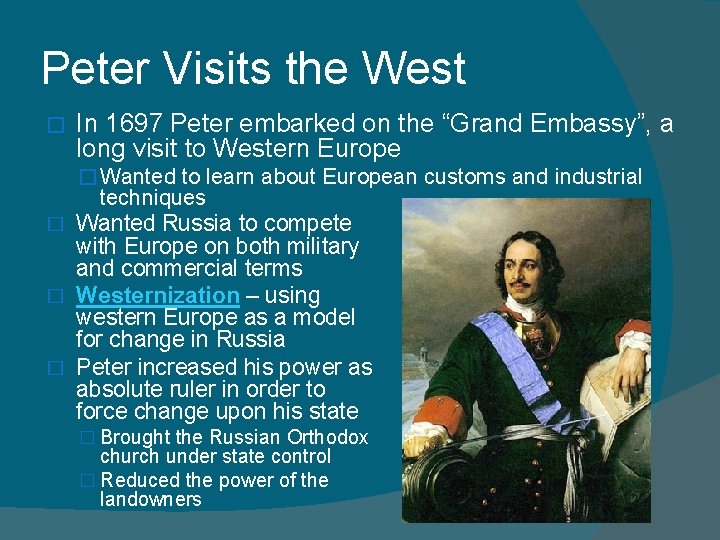 Peter Visits the West � In 1697 Peter embarked on the “Grand Embassy”, a Peter Visits the West � In 1697 Peter embarked on the “Grand Embassy”, a