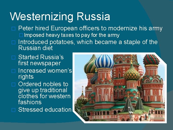 Westernizing Russia � Peter hired European officers to modernize his army � Imposed heavy Westernizing Russia � Peter hired European officers to modernize his army � Imposed heavy