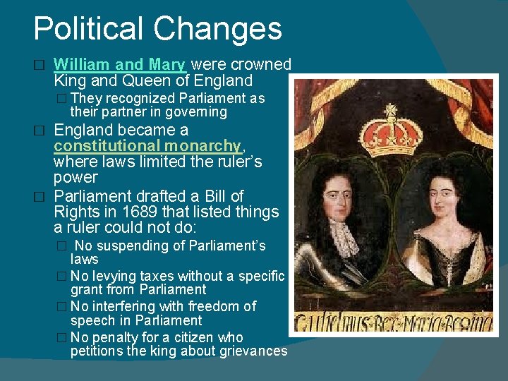Political Changes � William and Mary were crowned King and Queen of England � Political Changes � William and Mary were crowned King and Queen of England �