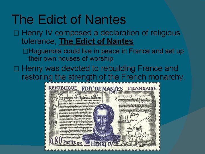 The Edict of Nantes � Henry IV composed a declaration of religious tolerance, The The Edict of Nantes � Henry IV composed a declaration of religious tolerance, The