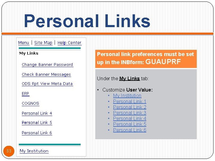 Personal Links Personal link preferences must be set up in the INBform: GUAUPRF Under