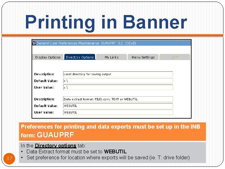 Printing in Banner Preferences for printing and data exports must be set up in