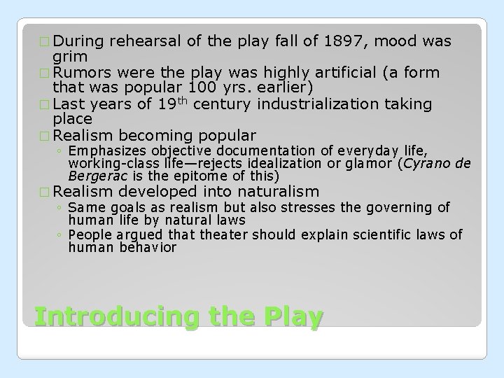 � During rehearsal of the play fall of 1897, mood was grim � Rumors