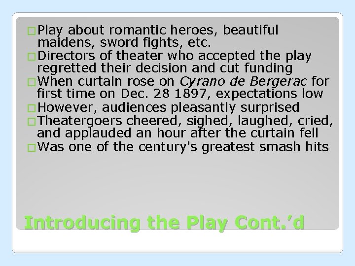 �Play about romantic heroes, beautiful maidens, sword fights, etc. �Directors of theater who accepted