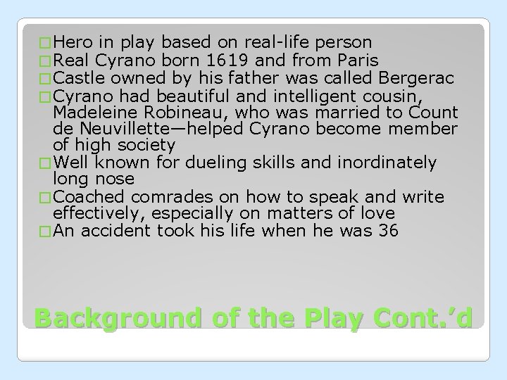 � Hero in play based on real-life person � Real Cyrano born 1619 and